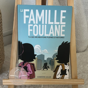 La famille Foulane - Des récréations pleines d’histoires - Tome 4
