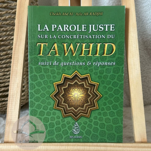La parole juste sur la concrétisation du Tawhid