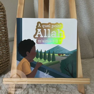A quel point Allah m'aime-t-il ?