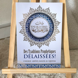 Des Traditions Prophétiques Délaissées !