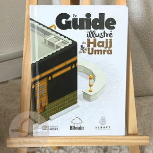 Le Guide illustré du Hajj & de la Umra