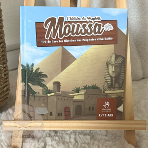 L’histoire du prophète Moussa  7/12 ans