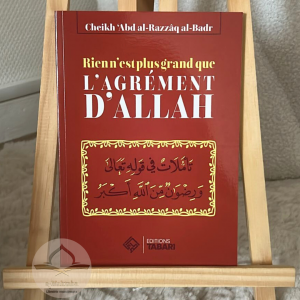 Rien n’est plus grand que l’agrément d’Allah