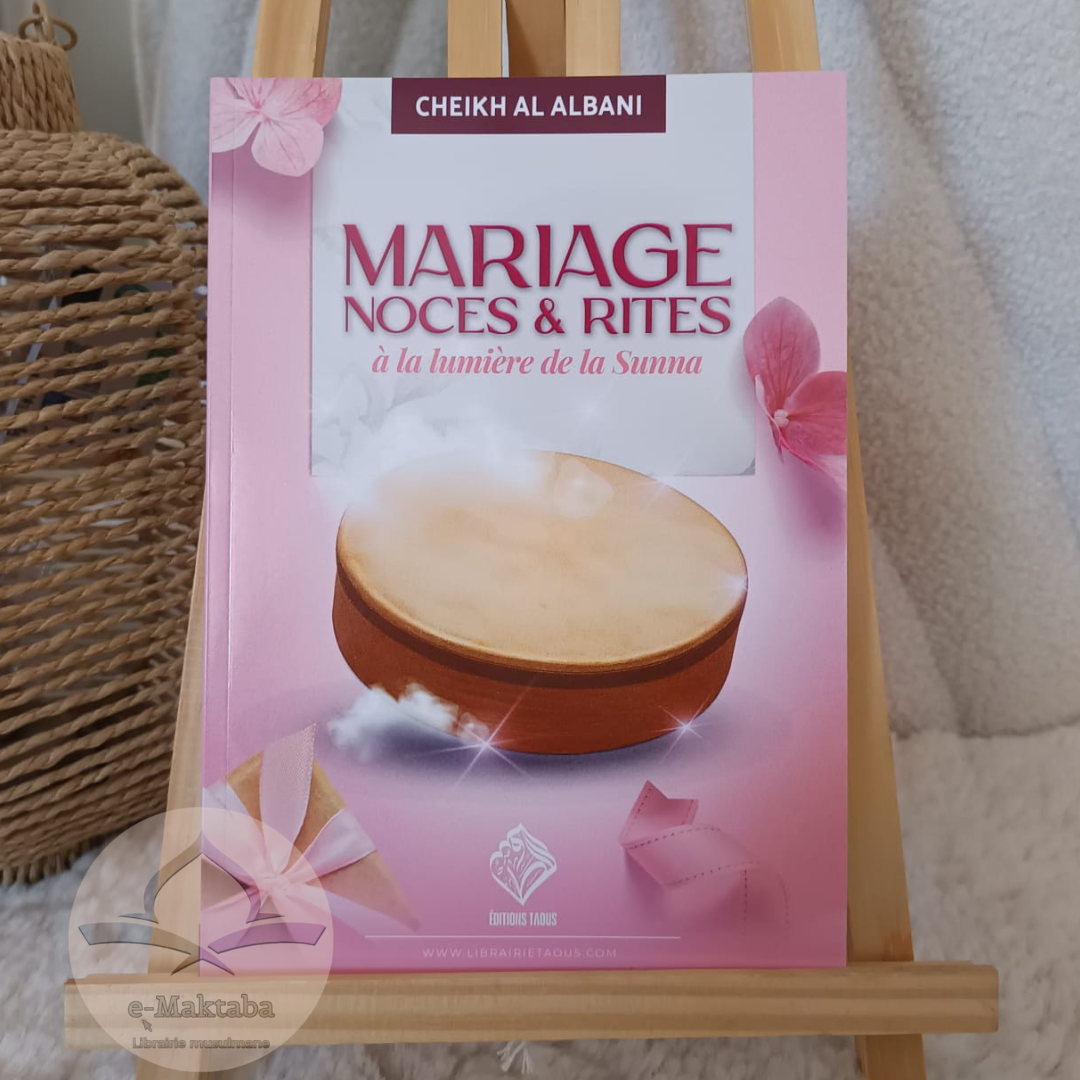 Mariage, noces & rites à la lumière de la Sunna