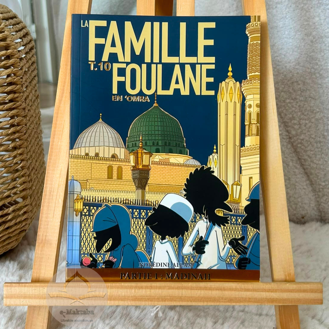La Famille Foulane - Tome 10 - En 'Omra - Partie 1 : Madinah